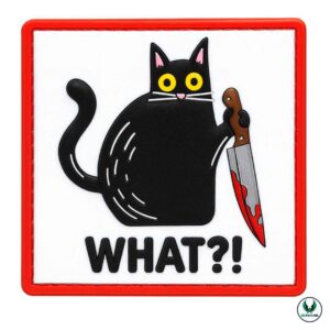 Black PVC cat patch holding a bloody knife with text WHAT?!