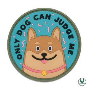 Funny dog patch with cartoon face text only dog can judge