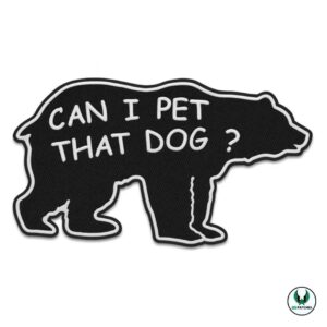 Funny bear patch with text can I pet that dog design